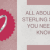 All About 925 Sterling Silver You Need to Know