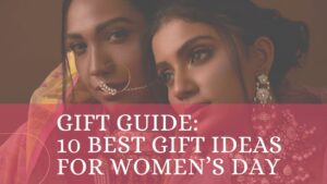 10 Best Gift Ideas for Women’s Day