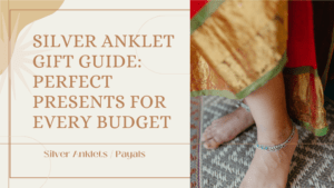Silver Anklet Gift Guide Perfect Presents for Every Budget