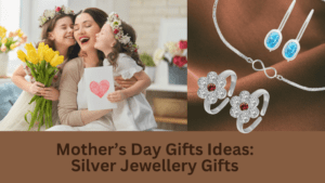 Mother’s Day Gifts Ideas Silver Jewellery Gifts