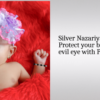 Silver Nazariya for baby - Protect your baby from evil eye with Parnika